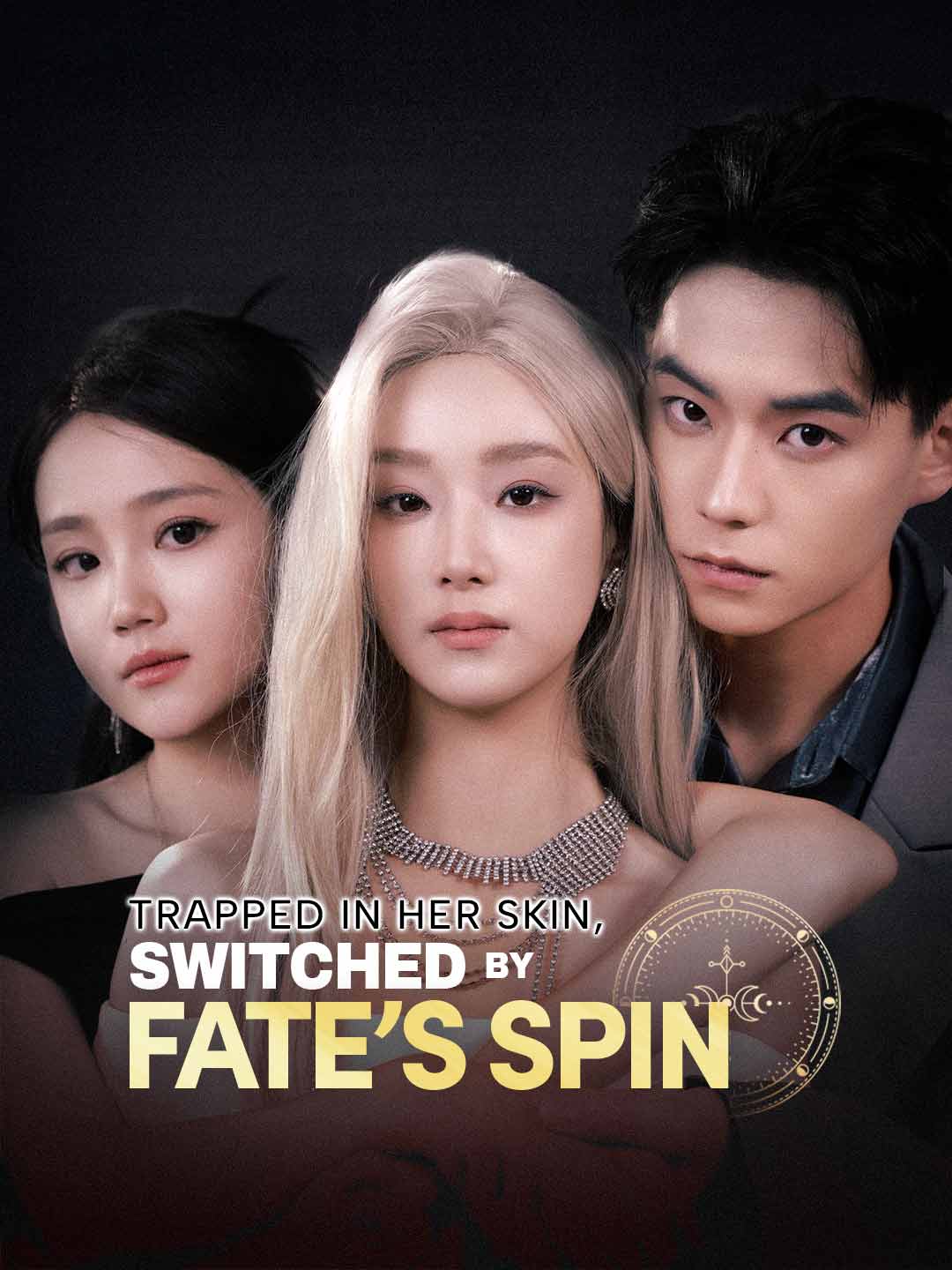en-trapped-in-her-skin-switched-by-fate-s-spin-694cdb318524a8ab070e019c